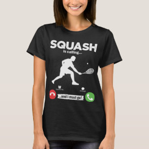 T-shirt Le squash appelle, je dois y aller Tennis Loisir S