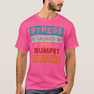 T-shirt Le Stress Est Causé Par Pas Trump Trump Trump Trop