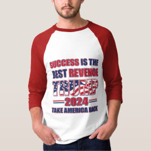 T-shirt Le succès est la meilleure revanche de Trump 2024