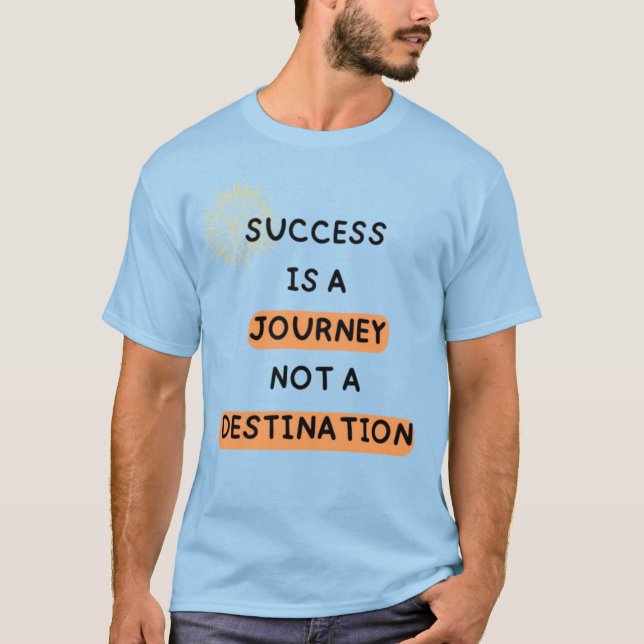 T-shirt Le succès est un voyage, pas une destination" (Devant)