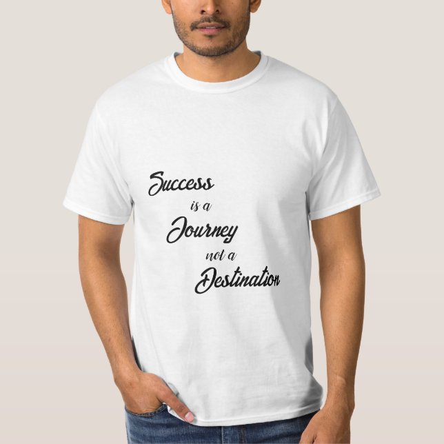 T-shirt Le succès est un voyage, pas une destination T-Shi (Devant)