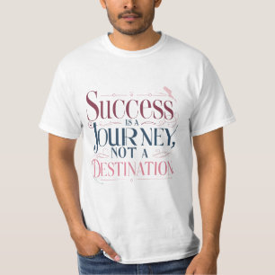 T-shirt Le succès est un voyage, pas une motivation de des