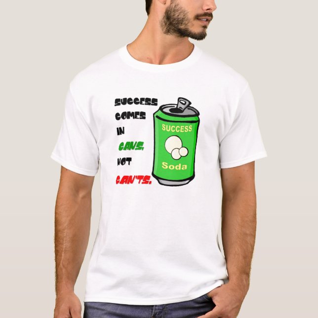 T-shirt Le succès vient dans des boîtes pas Can'ts (Devant)