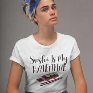 T-shirt Le Sushi Est Ma Saint Valentin