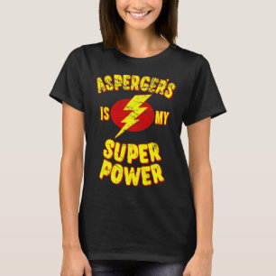 T-shirt Le syndrome d'Asperger est mon super pouvoir