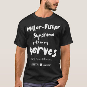T-shirt Le syndrome de Miller-Fisher me tape sur les nerfs