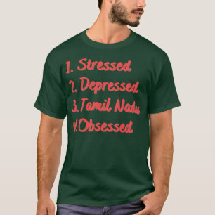 T-shirt Le Tamil Nadu, Déprimé, Obsédé