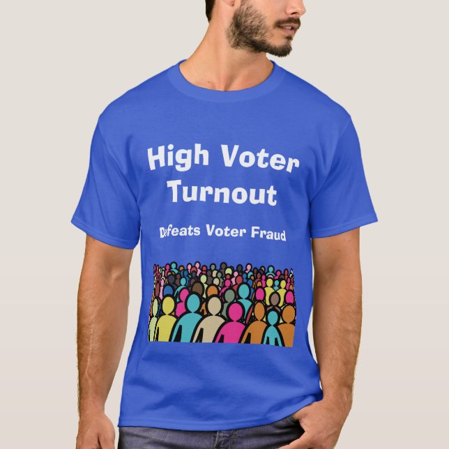 T-shirt Le taux de participation élevé défavorise la fraud (Devant)