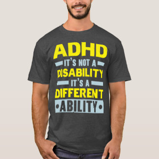 T-shirt Le TDAH N'Est Pas Un Handicap, Mais Une Capacité D