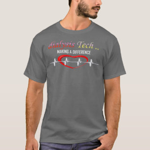 T-shirt Le technicien de dialyse devrait voir mon Cool du 