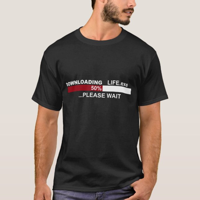 T-shirt Le TÉLÉCHARGEMENT Life.exe 50% ATTENDENT svp la (Devant)
