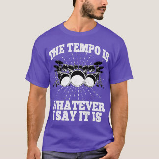 T-shirt Le Tempo Est Ce Que Je Dis C'Est Drums Drummer Pe