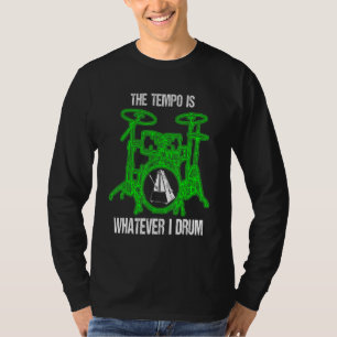 T-shirt Le Tempo Est Ce Que Je Drum Drummer Drum Set