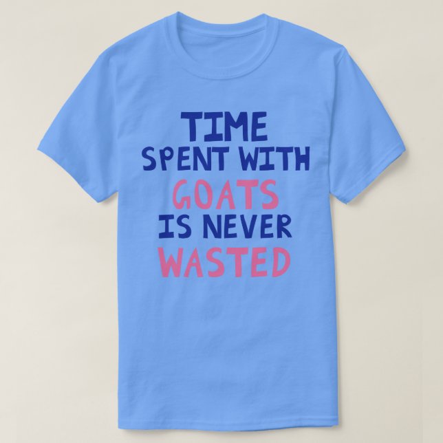 T-shirt Le Temps Passé Avec Les Chèvres N'Est Jamais Perdu (Design devant)
