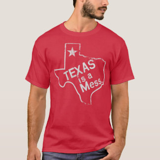 T-SHIRT LE TEXAS EST UN MESS