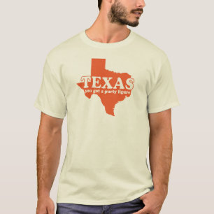 T-shirt Le Texas, vous avez obtenu une figure purty