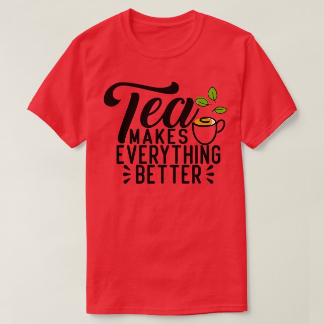 T-shirt Le thé rend tout meilleur 16 (Design devant)