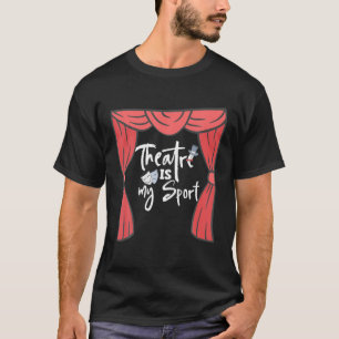 T-shirt Le Théâtre Est Mon Sport, Broadway Lover Drama Agi