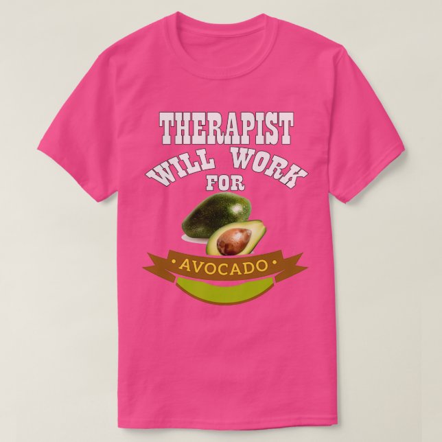 T-shirt Le thérapeute travaillera pour Avocado 2 (Design devant)