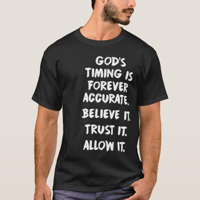 T-shirt Le Timing de Dieu est pour toujours exacte Croire  (Devant)