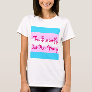 T-shirt Le transsexuel MTF "ce papillon lui a obtenu des
