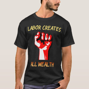 T-shirt Le travail crée toute richesse