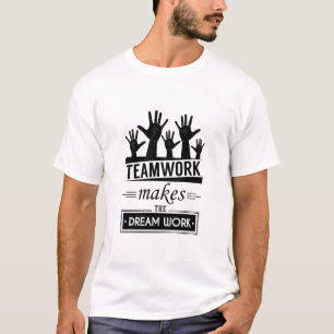 T-shirt Le Travail D'Équipe Fait Le Travail De Rêve