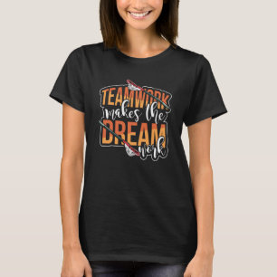 T-shirt Le Travail D'Équipe Fait Le Travail De Rêve Lacros