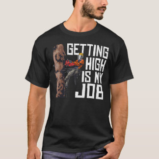 T-shirt Le Travail Du Bois Devenir Élevé Est Mon Travail L