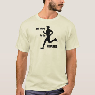T-shirt Le Travail Est Le Coureur De Récompense