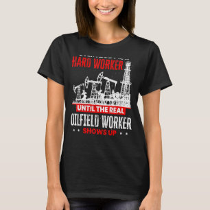 T-shirt Le Travailleur De L'Huile Jusqu'Au Salon Du Travai