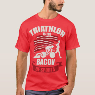 T-shirt Le Triathlon Est Le Bacon De Sport Triathlète Cade