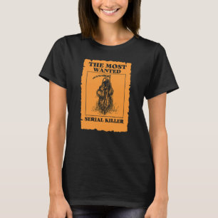 T-shirt Le Tueur De Série Le Plus Recherché. Grande Fauche