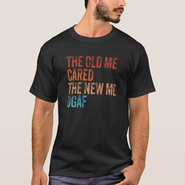 T-shirt Le Vieux Moi S'Intéressait Au Nouveau Me DGAF Sarc (Devant)