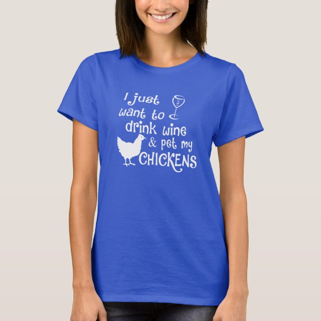 T-shirt Le vin de boissons et choient mes poulets (Devant)