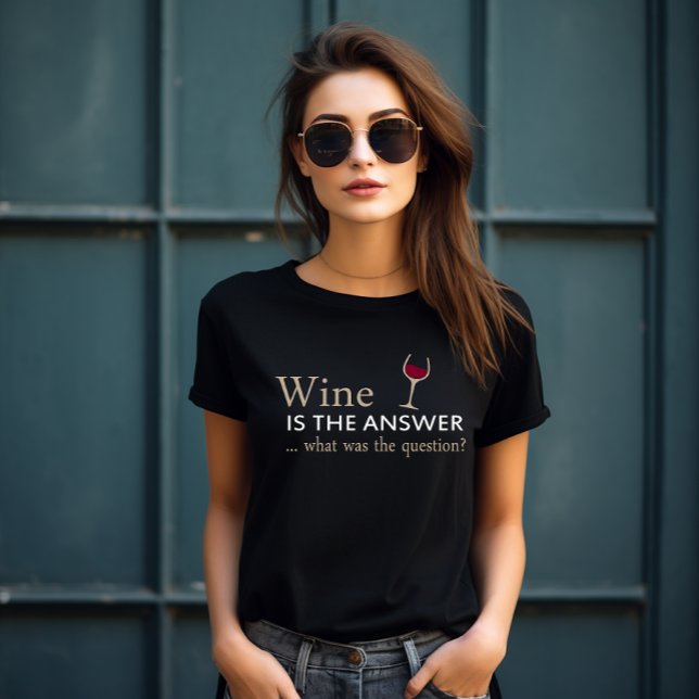 T-shirt Le vin est la réponse drôle citation de vin (Créateur téléchargé)