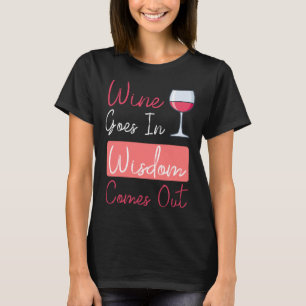 T-shirt Le Vin Va Dans La Sagesse Vient Boire Du Vin