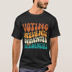 T-shirt Le Vote Empêche Les Présidences Indésirées
