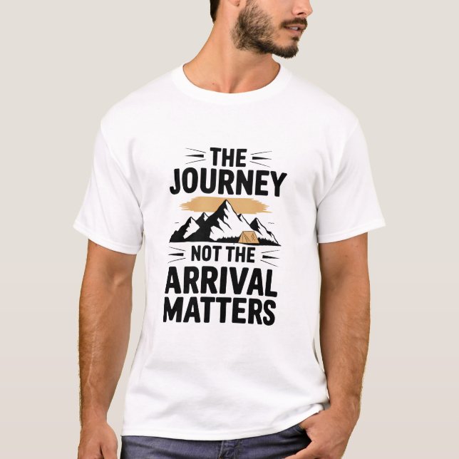 T-shirt Le voyage n'est pas l'arrivée importante (Devant)