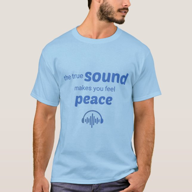 T-shirt le vrai son vous fait sentir la paix (Devant)