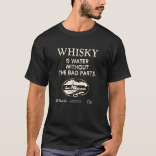 T-shirt Le Whisky Est De L'Eau Sans Mauvaises Parties L'Or