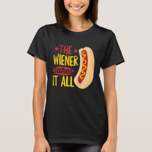 T-shirt Le Wiener Prend Tout Le Jeu Pour Un Chien Chaud