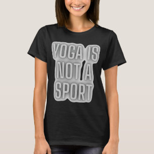 T-shirt Le Yoga N'Est Pas Un Fait Sport Magnifique