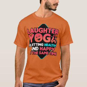 T-shirt Le Yoga Rire Est En Santé Et Heureux À
