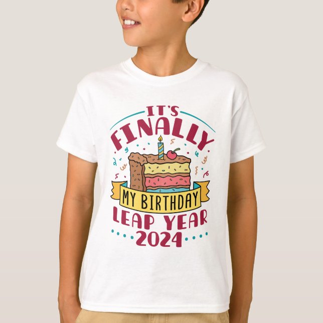 T-shirt Leap Year 2024 C'est enfin mon anniversaire (Devant)