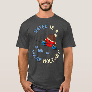 T-shirt L'Eau Est Une Molécule Polaire Chimie Drôle