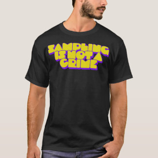 T-shirt L'Échantillonnage N'Est Pas Un Crime