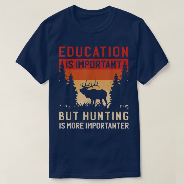 T-shirt L'École Est Importante, Mais La Chasse Est Importa (Design devant)