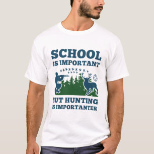 T-shirt L'École Est Importante, Mais La Chasse Est Importa