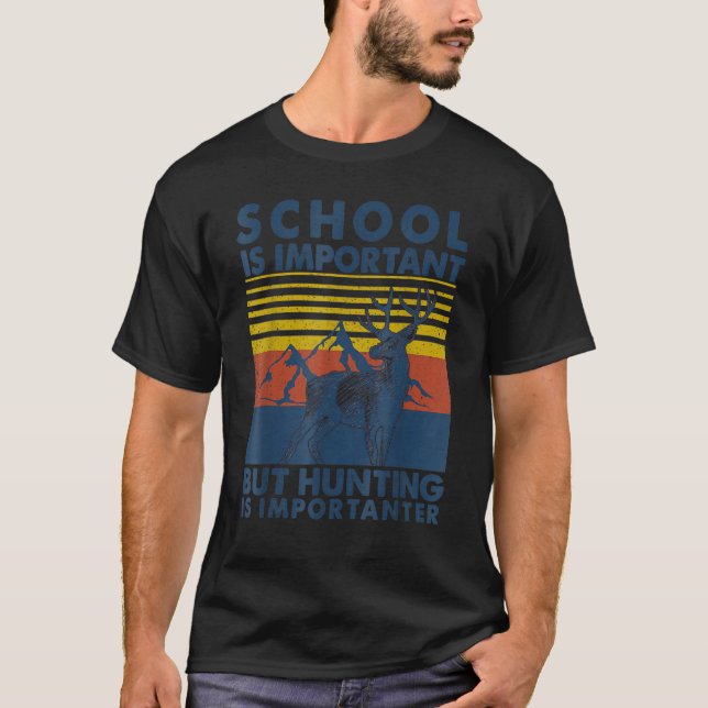 T-shirt L'École Est Importante, Mais La Chasse Est Importa (Devant)